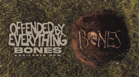 Offended By Everything just released "Bones"